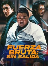 pelicula Fuerza Bruta: Sin Salida