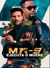 pelicula MR-9: Ejecuta o muere
